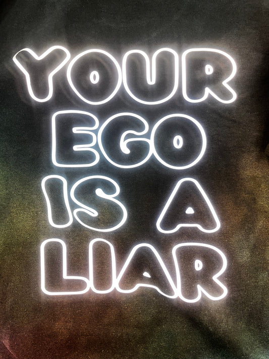 Your Ego Is A Liar: A Glowing Reminder to Stay True to Yourself